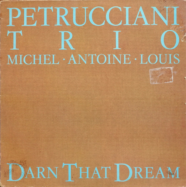 Petrucciani Trio - Darn That Dream | Celluloid (CEL 6768) - main Petrucciani Trio - Darn That Dream | Celluloid (CEL 6768) - main