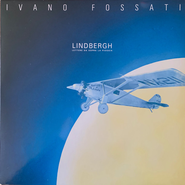 Ivano Fossati - Lindbergh Lettere Da Sopra La Pioggia | Epic (EPC 471496 1)