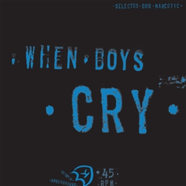 Selector Dub Narcotic - When Boys Cry | K (KLP309) - 2