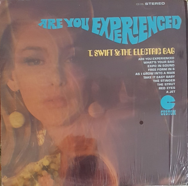 T. Swift & The Electric Bag - Are You Experienced | Custom Records (CS 1115)