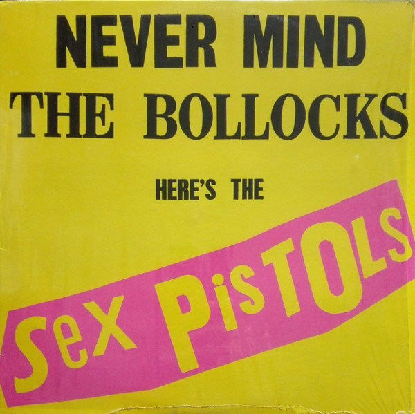 Sex Pistols - Never Mind The Bollocks, Here's The Sex Pistols | Universal Music Group International (SexPisLP77)