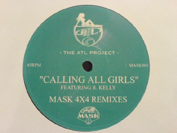 ATL Featuring R. Kelly - Calling All Girls (Mask 4X4 Remixes) | Mask (MASK003) - main