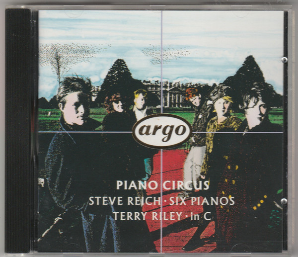 Piano Circus , Steve Reich / Terry Riley - Six Pianos / In C | Argo (430 380-2) - main
