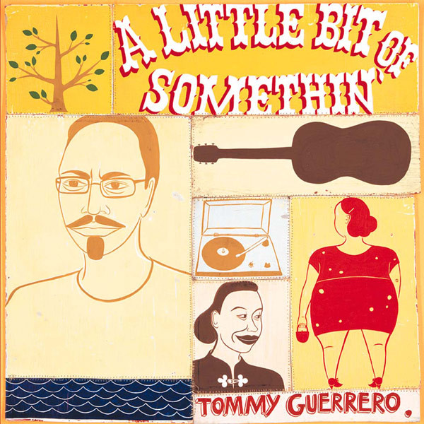 Tommy Guerrero - A Little Bit Of Somethin' | Mo Wax (MWR104CD)