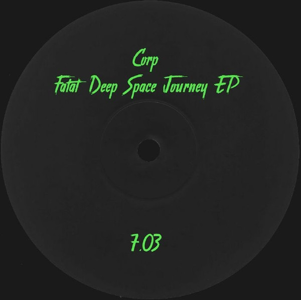 Corp - Fatal Deep Space Journey EP | PARTOUT (7.03) - main Corp - Fatal Deep Space Journey EP | PARTOUT (7.03) - main
