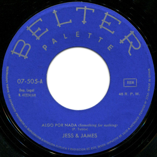 Jess & James - Algo Por Nada = Something For Nothing / Dejo Pasar El Dia = I Let The Day Go By | Belter (07-505) - 3