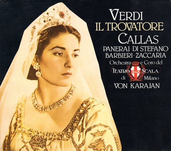 Giuseppe Verdi / Maria Callas , Rolando Panerai , Giuseppe di Stefano , Fedora Barbieri , Nicola Zaccaria , Orchestra Del Teatro Alla Scala E Coro Del Teatro Alla Scala , Herbert von Karajan - Il Trovatore | EMI (CDS 7 49347 2) - main