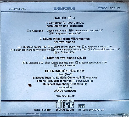 Béla Bartók - Ditta Pásztory-Bartók , Comensoli Mária , Tusa Erzsébet , Petz Ferenc , Marton József , Budapest Symphony Orchestra Conducted By Janos Sandor - Suite For Two Pianos, Op. 4 B / Concerto For Two Pianos, Percussion And Orchestra, Seven Piece | Hungaroton (HCD 31039) - 2