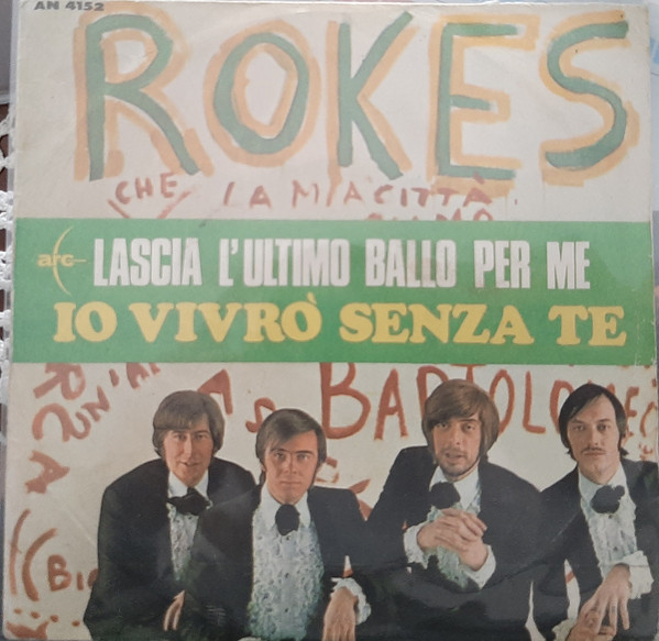 The Rokes - Lascia L'Ultimo Ballo Per Me / Io Vivrò Senza Te | Arc (AN 4152)