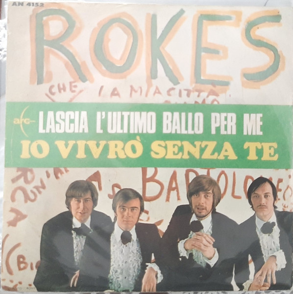 The Rokes - Lascia L'Ultimo Ballo Per Me / Io Vivrò Senza Te | Arc (AN 4152) - 2