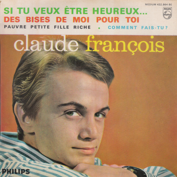 Claude François - Si Tu Veux Être Heureux... | Philips (432.864 BE) - main