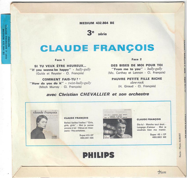Claude François - Si Tu Veux Être Heureux... | Philips (432.864 BE) - 2