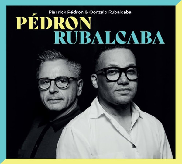Pierrick Pédron , Gonzalo Rubalcaba - Pédron Rubalcaba | Gazebo (GAZ 217V)