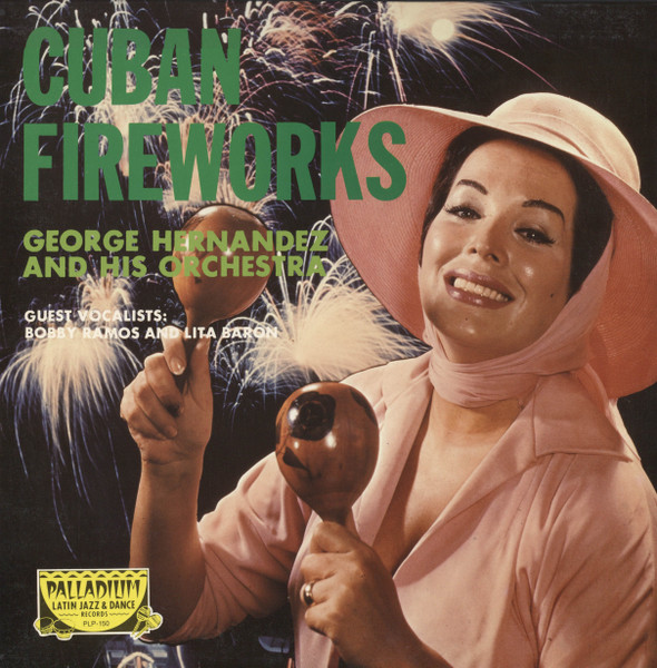 George Hernandez And His Orchestra - Cuban Fireworks | Palladium Latin Jazz & Dance Records (PLP-150) - main