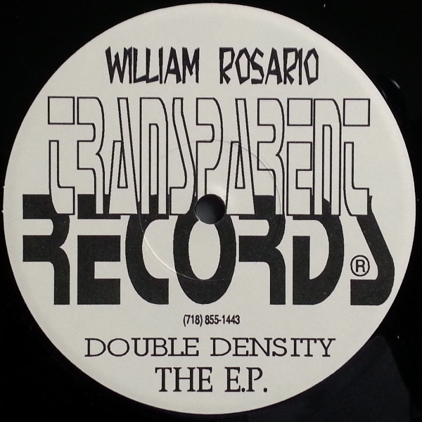 William Rosario - Double Density - The E.P. | Transparent Records (TR 003) - 2 William Rosario - Double Density - The E.P. | Transparent Records (TR 003) - 2