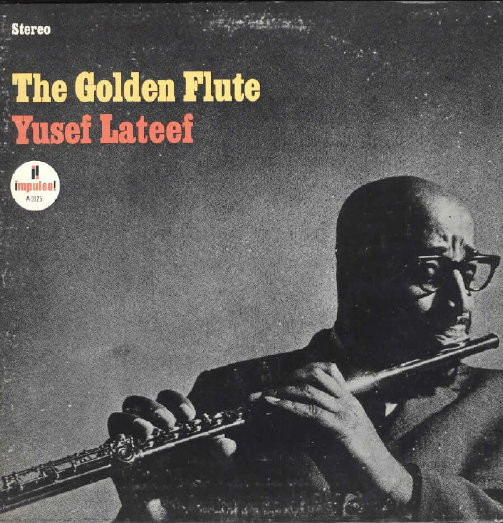 Yusef Lateef - The Golden Flute | Impulse! (AS-9125)