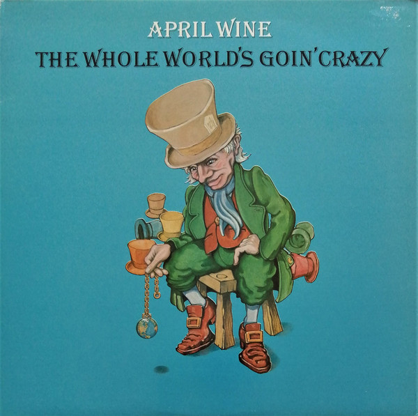 April Wine - The Whole World's Goin' Crazy | Aquarius Records (AQR 510) - main April Wine - The Whole World's Goin' Crazy | Aquarius Records (AQR 510) - main