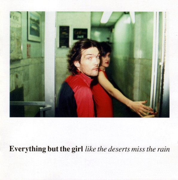 Everything But The Girl - Like The Deserts Miss The Rain | Virgin (5426162) - main