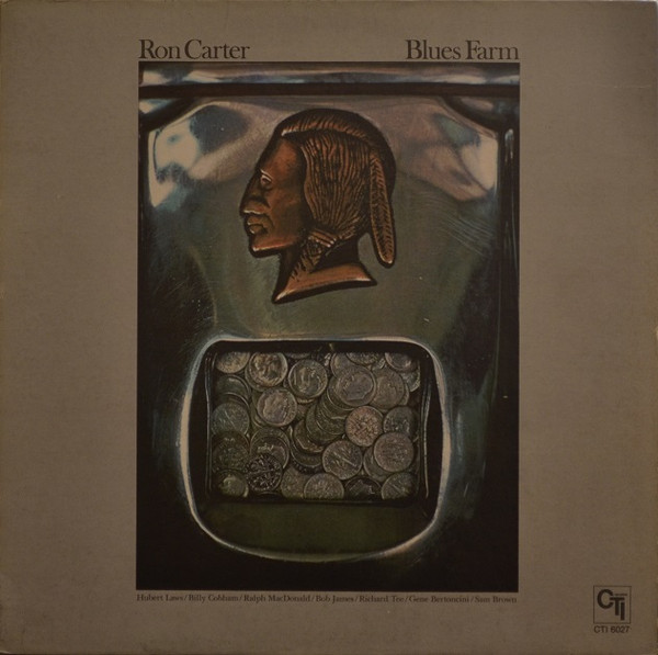 Ron Carter - Blues Farm | CTI Records (CTI 6027)
