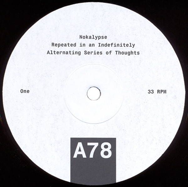 Nokalypse - Repeated In An Indefinitely Alternating Series Of Thoughts | absurd (A78) - 3