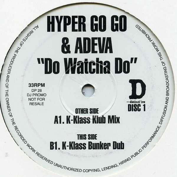 Hyper Go Go & Adeva - Do Watcha Do | Distinct'ive Records (DP 28) - 2