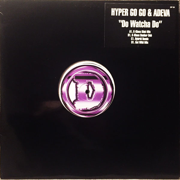 Hyper Go Go & Adeva - Do Watcha Do | Distinct'ive Records (DP 28) - main