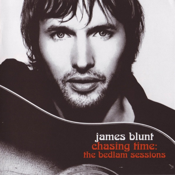 James Blunt - Chasing Time: The Bedlam Sessions | Atlantic (7567-93530-2)