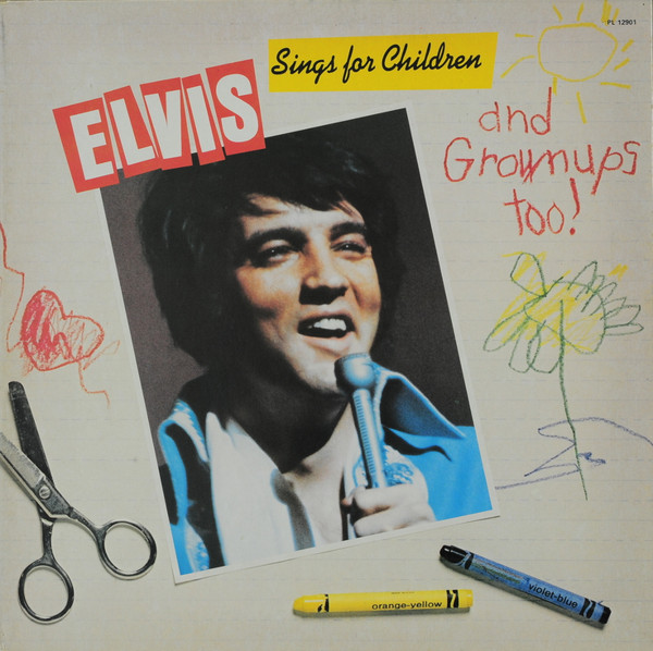 Elvis Presley - Elvis Sings For Children And Grownups Too! | RCA Victor (PL 12901) - main Elvis Presley - Elvis Sings For Children And Grownups Too! | RCA Victor (PL 12901) - main