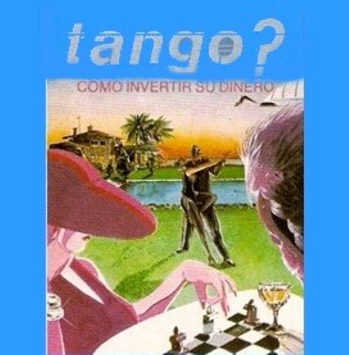 Tango? - Como Invertir Su Dinero | PDI (E 30.359)