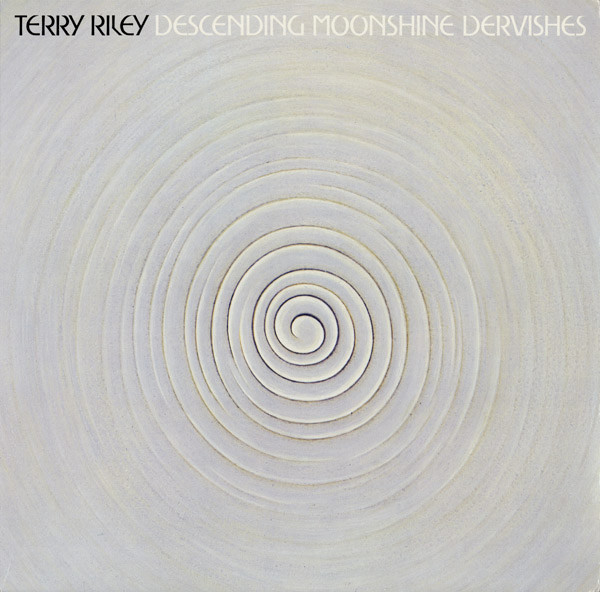 Terry Riley - Descending Moonshine Dervishes | Kuckuck (047) - main