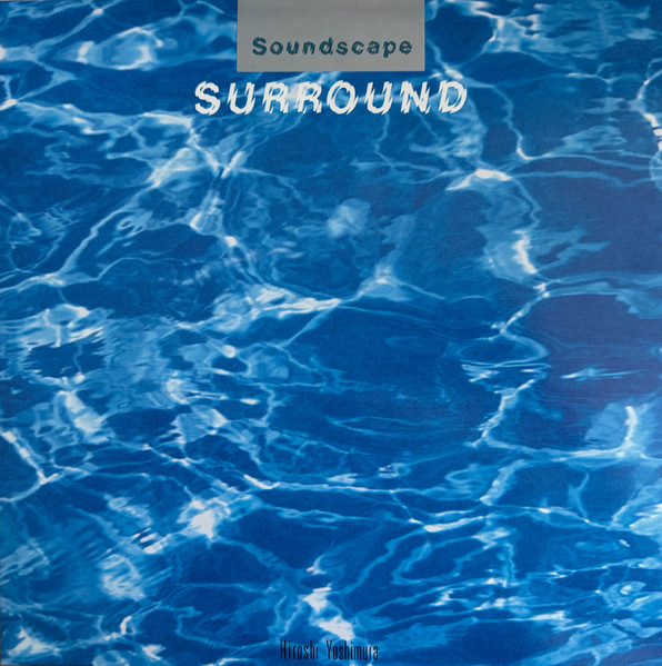 Hiroshi Yoshimura - Soundscape 1: Surround | Temporal Drift (DRFT09) - 2