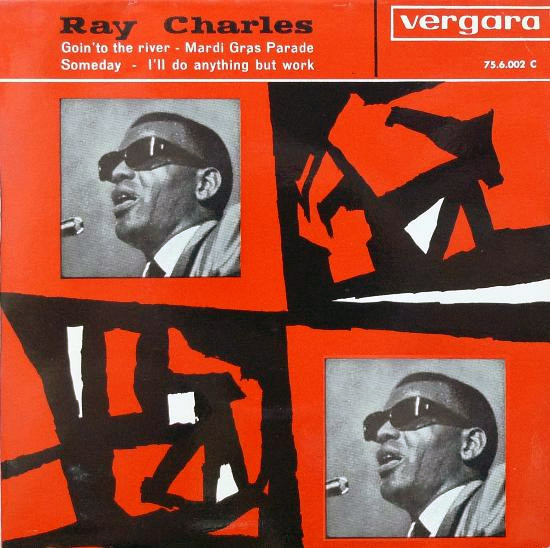 Ray Charles - I'll Do Anything But Work / Mardi Gras Parade / Goin'to The River Someday | Vergara (75.6.002 C) - main