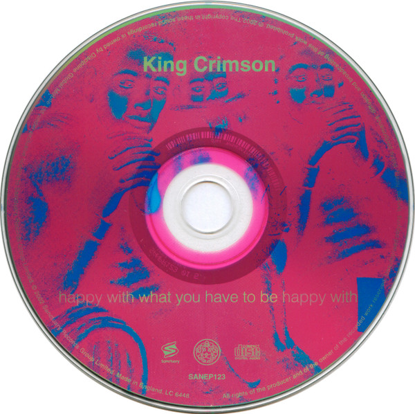 King Crimson - Happy With What You Have To Be Happy With | Sanctuary (SANEP123) - 3 King Crimson - Happy With What You Have To Be Happy With | Sanctuary (SANEP123) - 3