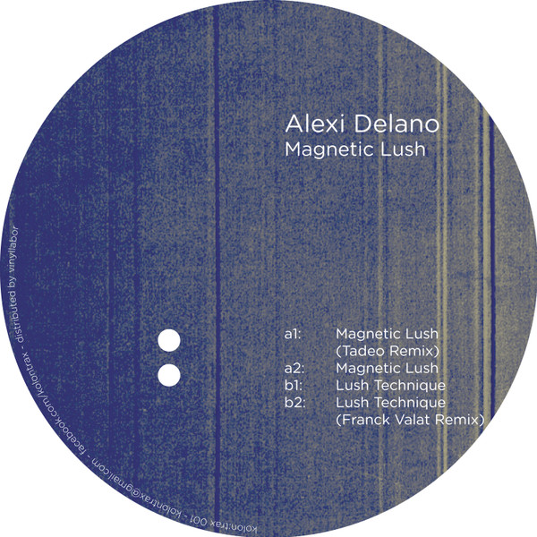 Alexi Delano - Magnetic Lush | Kolon:Trax (001) - 3