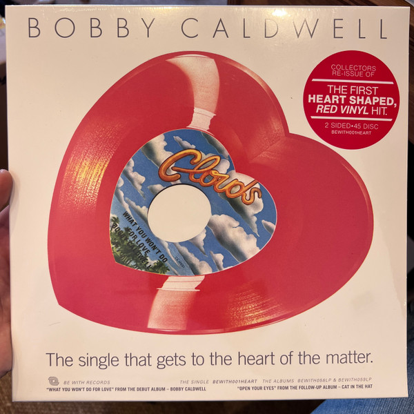 Bobby Caldwell - What You Won't Do For Love | Be With Records (BEWITH001HEART)
