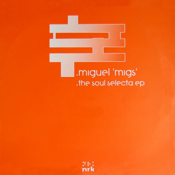Miguel Migs - The Soul Selecta EP | NRK Sound Division (NRK 049) - main
