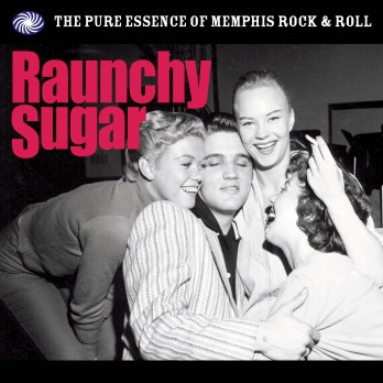 Various - Raunchy Sugar (The Pure Essence Of Memphis Rock & Roll) CD | Fantastic Voyage (FVTD119) - main Various - Raunchy Sugar (The Pure Essence Of Memphis Rock & Roll) CD | Fantastic Voyage (FVTD119) - main