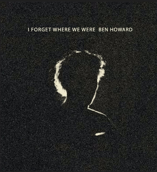 Ben Howard - I Forget Where We Were (10th Anniversary Deluxe) | Island Records (6583997) - main Ben Howard - I Forget Where We Were (10th Anniversary Deluxe) | Island Records (6583997) - main
