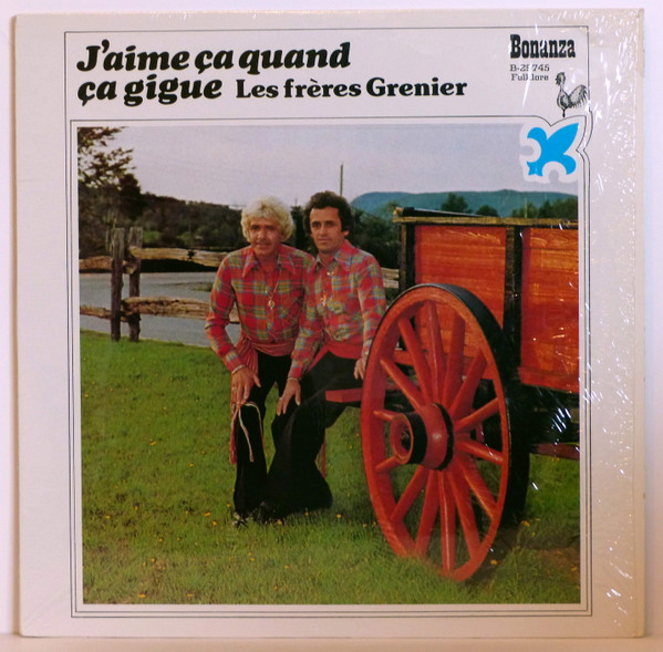 Les Frères Grenier - J'aime Ça Quand Ça Gigue | Bonanza (B-29745) - main
