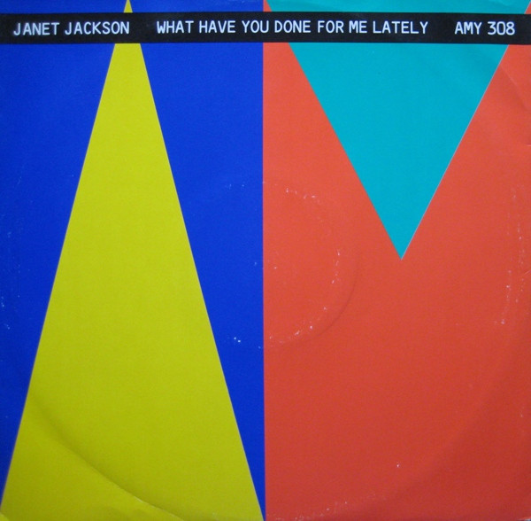 Janet Jackson - What Have You Done For Me Lately | A&M Records (AMY 308) - main Janet Jackson - What Have You Done For Me Lately | A&M Records (AMY 308) - main