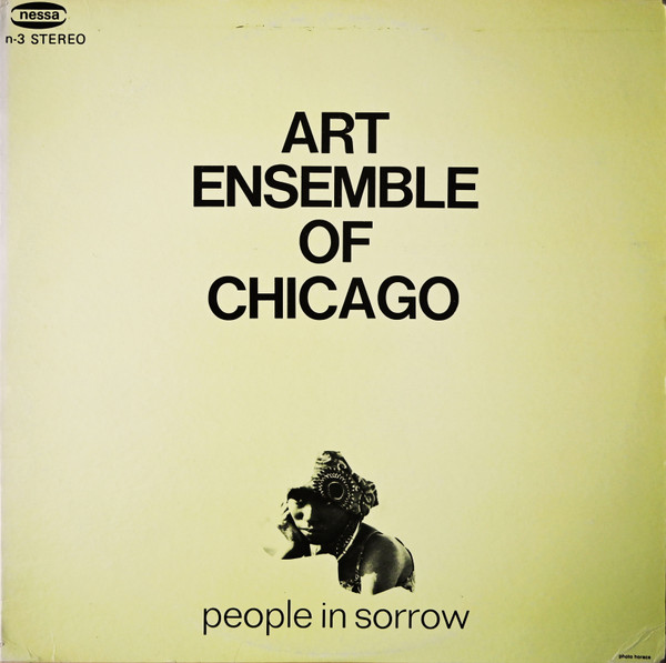 The Art Ensemble Of Chicago - People In Sorrow | Nessa Records (N-3) - main