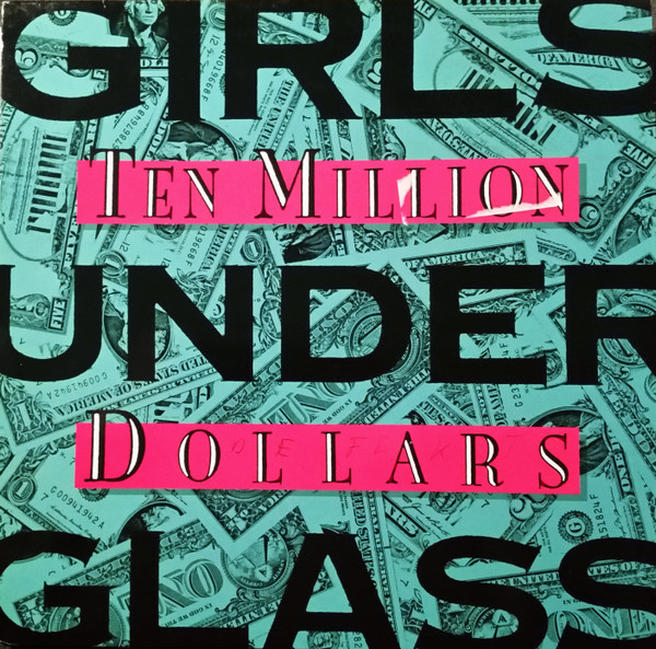 Girls Under Glass - Ten Million Dollars | Überschall Records (ÜS 9-01) - main Girls Under Glass - Ten Million Dollars | Überschall Records (ÜS 9-01) - main