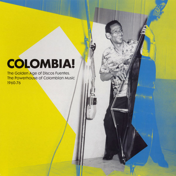 Various - Colombia! (The Golden Age Of Discos Fuentes, The Powerhouse Of Colombian Music 1960-76) | Soundway (SNDWLP008)