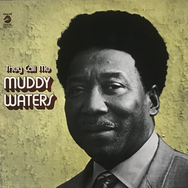 Muddy Waters - They Call Me Muddy Waters | Chess (CHLS 276)