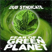 Dub Syndicate - Fear Of A Green Planet | Shanachie (45038) - main