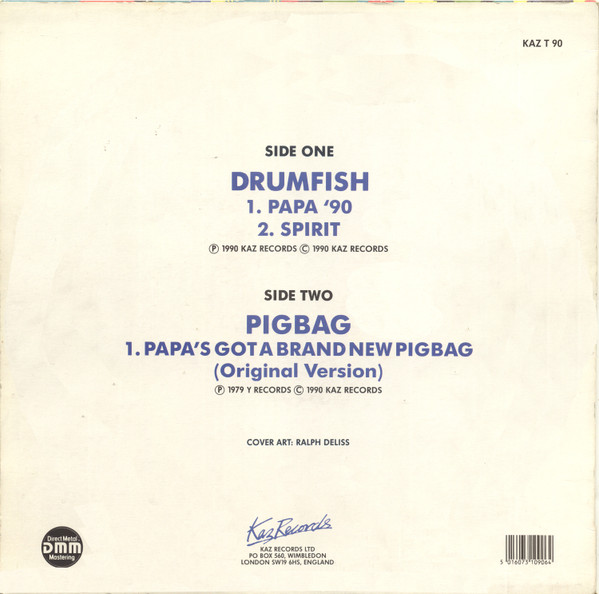 Drumfish / Pigbag - Papa '90 / Spirit / Papa's Got A Brand New Pigbag | Kaz Records (KAZ T 90) - 2