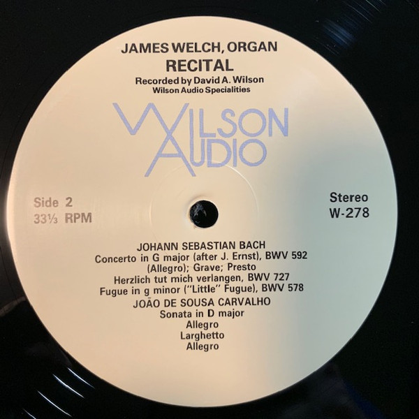 Johann Sebastian Bach , João de Sousa Carvalho , Ernst Pepping , Jan Koetsier - James B. Welch - Recital (Works Of Bach, Carvalho, Pepping, And Koetsier) | Wilson Audio (W-278) - 2 Johann Sebastian Bach , João de Sousa Carvalho , Ernst Pepping , Jan Koetsier - James B. Welch - Recital (Works Of Bach, Carvalho, Pepping, And Koetsier) | Wilson Audio (W-278) - 2