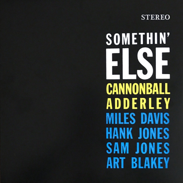 Cannonball Adderley , Miles Davis , Hank Jones , Sam Jones , Art Blakey - Somethin' Else | WaxTime In Color (950614)