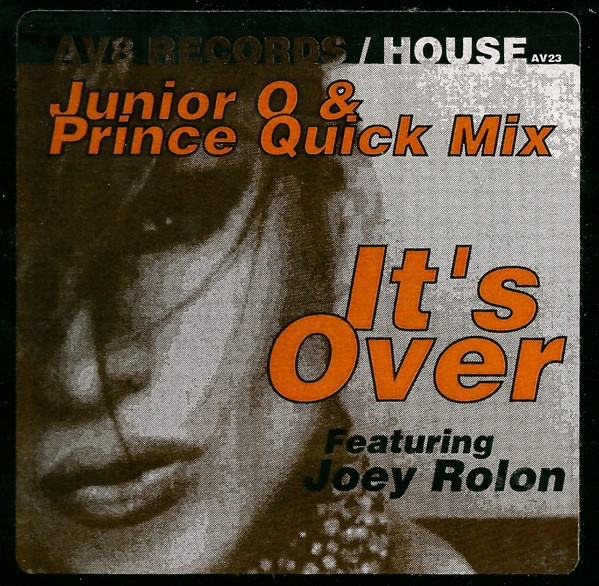 Junior O & Prince Quick Mix Featuring Joey Rolon - It's Over EP | AV8 Records (AV23) - 2 Junior O & Prince Quick Mix Featuring Joey Rolon - It's Over EP | AV8 Records (AV23) - 2