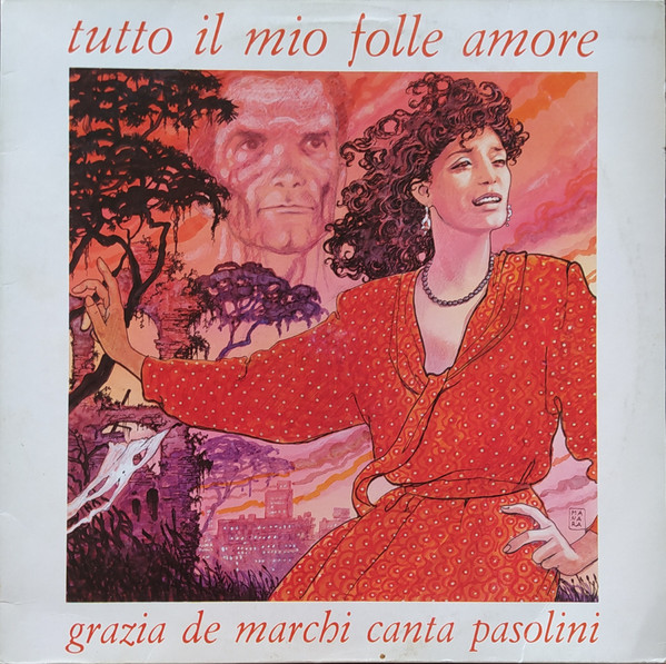 Grazia De Marchi Canta Pier Paolo Pasolini - Tutto Il Mio Folle Amore | Posto Records (JPR 1113) - main Grazia De Marchi Canta Pier Paolo Pasolini - Tutto Il Mio Folle Amore | Posto Records (JPR 1113) - main